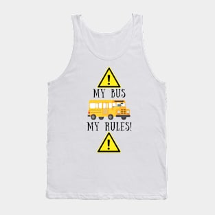 My bus my rules Tank Top